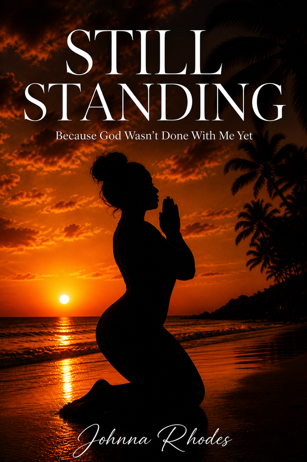 STILL STANDING Because God Wasn't Done With Me Yet