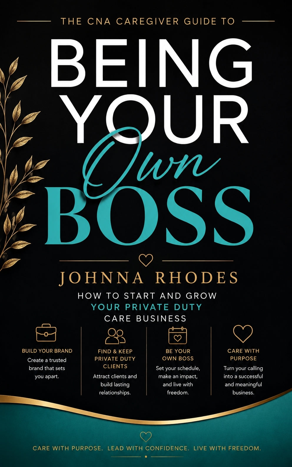 The CNA CAREGIVER GUIDE TO BEING YOUR OWN BOSS